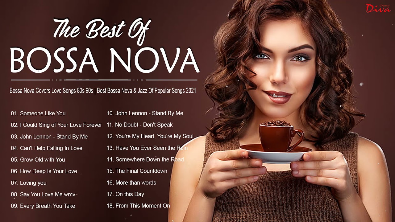 Bossa Nova Collection 2021 Bossa Nova Best Songs Bossa Nova And Jazz Relax